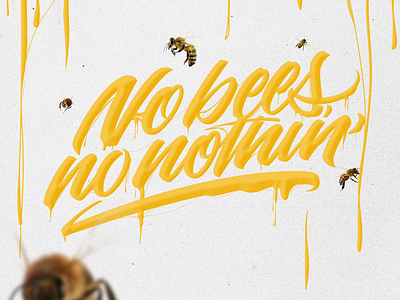 No bees, no nothin' - Lettering brush lettering brushpen hand lettering instagram lettering vector illustration