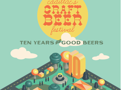 Final Craft Beer Festival Poster, Cadillac, Michigan adobe illustrator beer festival branding cadillac commons craft beer event collateral event coordination event promotion festivals and events gig poster graphic designer illustration isometric illustration lettering marketing design michigan michigan beer placemaking poster design volunteering