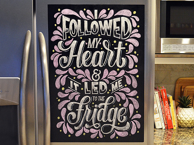 Followed My Heart chalk chalk lettering chalkboard customtype design drawing hand lettering handdrawn handlettering handmade illustration lettering type typography