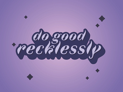 Do Good Recklessly Type graphic graphic design illustration purple taz type typogaphy vector words