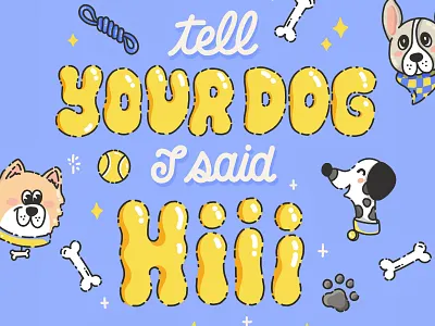 Tell your dog I said Hiii bone bulldog cute dog dog french bulldog hand letter hand lettering illustration lettering paws postcard shiba type typography