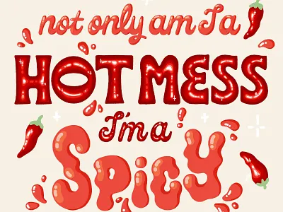 Not only am I a hot mess I'm a spicy disaster good type graphic design hand lettering hot mess illustration letter lettering red bell pepper red pepper spicy sriracha type typography