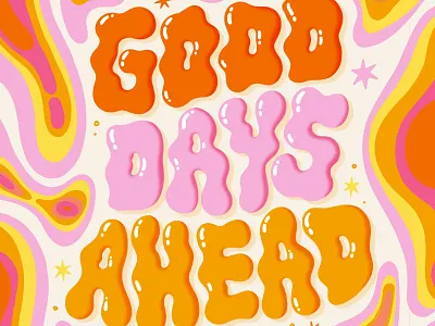 Good days ahead bubbly lettering calligraphy design good days hand lettering illustration lava lettering positive vibes stars type typography