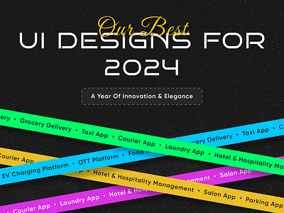 Our Best UI Designs of 2024: A Year of Innovation and Elegance 2024 design trends app design creative design custom software design ecommerce design mobile app mobile app design mobile app ui saas ui ui ui design uiuxdesign user experience web app ui