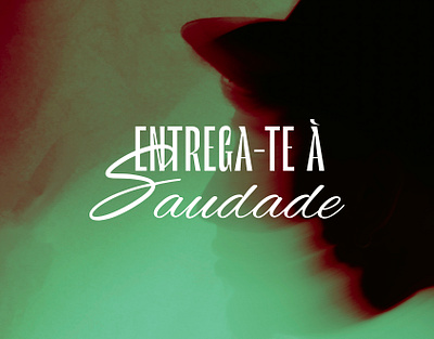 ENTREGA-TE À SAUDADE - SA'24 graphic design marketing musical event poster typography