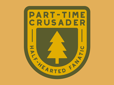 Part Time Crusader adventure badge conservation logo national park nature outdoor badge outdoors patch retro stewardship vintage wilderness