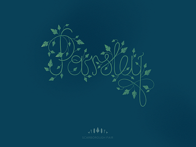 Scarborough fair #1: Parsley floral lettering parsley typogaphy