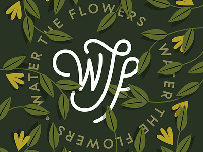 WTF - Water The Flowers digital drawing digital painting drawing floral flower flower illustration flowers garden green greenery handlettering illustration lettering logo logo design logotype plant typography vector water
