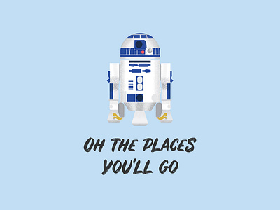 Oh the Places You'll Go adam grason gouache gouache shader r2 d2 r2d2 shader star wars starwars vector vector illustration