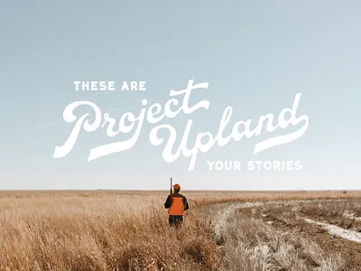 Project Upland Script hunting identity lettering letters logo script script lettering vintage script