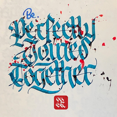 Be Perfectly Joined Together calligraffiti calligraphy handlettering typogaphy