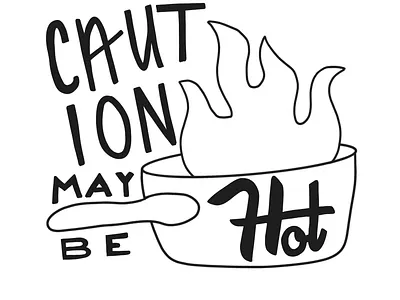 Caution: May Be Hot caution daily dailydrawing drawing hand lettering hot illustration lettering