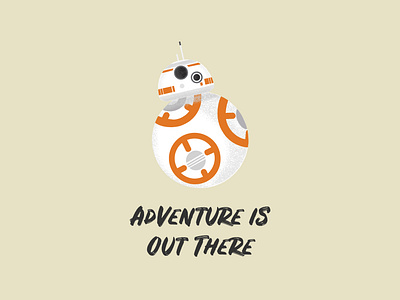 Adventure is Out There adam grason bb 8 bb8 gouache gouache shader shader star wars starwars vector vector illustration