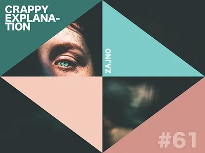 Music Playlist "Crappy Explanation" #61 art brand branding clean color cover creative design flat inspiration music photo playlist poster print spotify typography vector web zajno