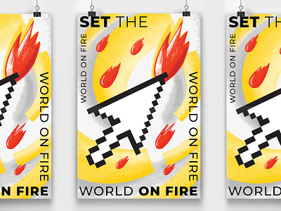 Set the world on fire art corporate design fire illustraion modern motivation office office design photoshop poster poster art texture type typogaphy vector