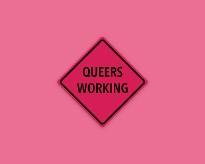 Queers working gay lgbtq queer sign sticker