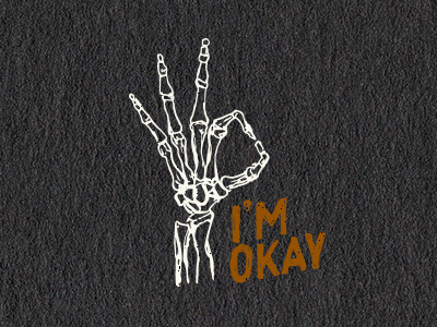 I'm Okay brand design hand hand drawn illustration lettering moody okay pen skeleton skeleton type design skeletons sketch texture