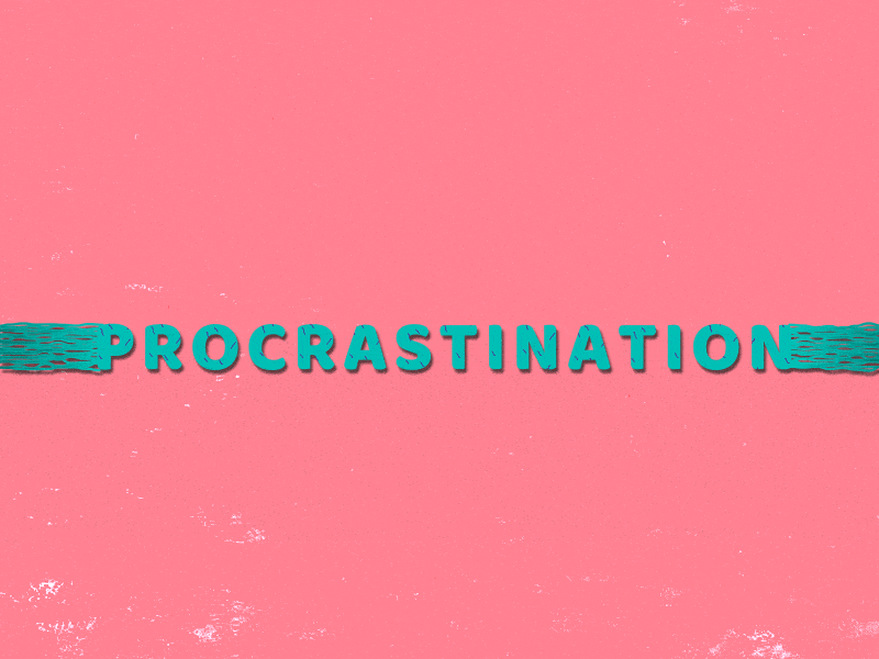 Procrastination adobeaftereffects animation branding cartoon colors creative design designer font gif graphic illustration illustrator motion motion design motion graphic motion graphics motiongraphics procrastination typogaphy
