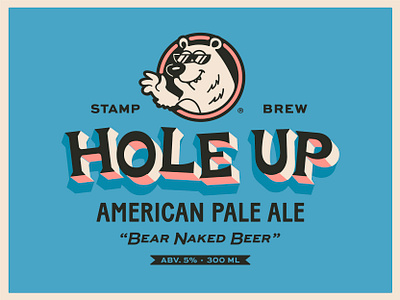 Hole Up! American Pale Ale art badge bear beer branding design dribbble graphic design hand drawn identity illustration lockup logo mascot packaging typography vintage