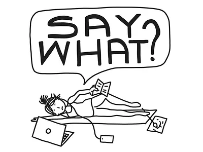 Say what? daily illustration multitasking
