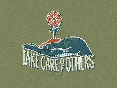 Take Care Of Others brindle colorado denver design designer flower hand illustration market message optimist positive positivity uplifting vector