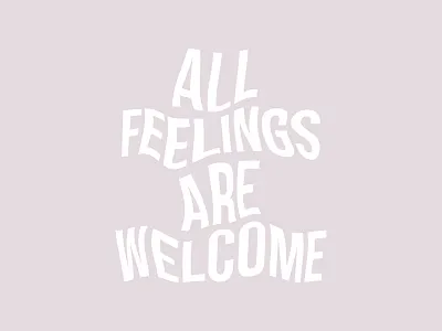 All feelings are welcome artwork design glitch glitch art illustration lettering letters type type art typography vector