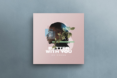 Keerrone Sims / Better With You Cover Art album art cover art cover design design graphic design