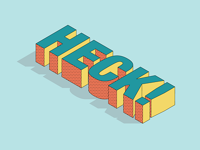 HECK isometric isometric illustration typography vector