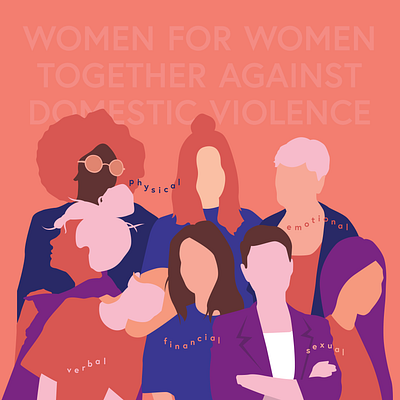 Women for Women Together Against Domestic Violence abuse activism activist character domestic empowerment female girl girl power group help lady ladyboss love self help support team violence woman women