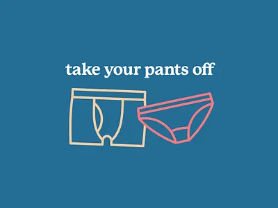 Take Your Pants Off 05 badge comfort icon illustration logo mental health minimal personal branding self care self promo simple thick lines typography underwear