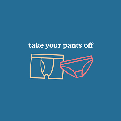 Take Your Pants Off 05 badge comfort icon illustration logo mental health minimal personal branding self care self promo simple thick lines typography underwear