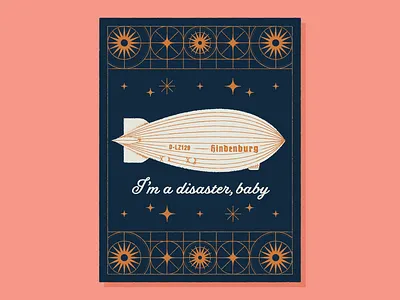 I'm a disaster, baby card disaster hindenburg illustration stars steampunk typography