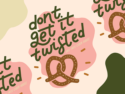 Don't Get it Twisted cider hand lettering illstration pretzel spokane typography