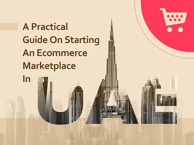 A Practical Guide on Starting an Ecommerce Marketplace in UAE app design branding color icon illustration landing page mobile ui ux vector vector design website
