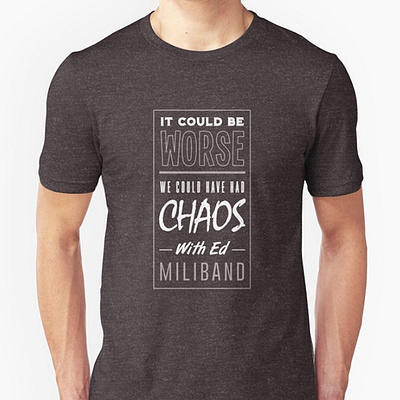 Chaos With Ed Miliband brexit lettering politics print t shirt design typography uk