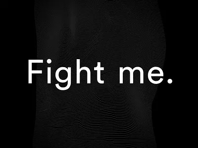 ‘Fight Me’ Poster 3d black dark theme poster typography