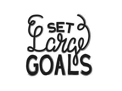 Set large goals daily dailydrawing goals hand lettering illustration lettering