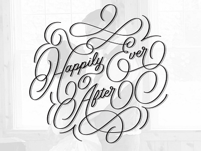 Happily Ever After celebration custom lettering hand drawn type hand lettering hand type lettering lettering art love type typography wedding