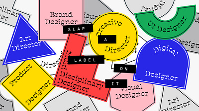 SLAP A LABEL ON IT editorial label labels shapes