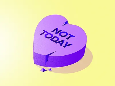 Not Today 3d candy candy heart color cracked design heart humor illustration not today sarcasm valentine valentines valentines day vibrant