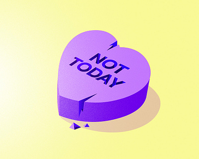 Not Today 3d candy candy heart color cracked design heart humor illustration not today sarcasm valentine valentines valentines day vibrant