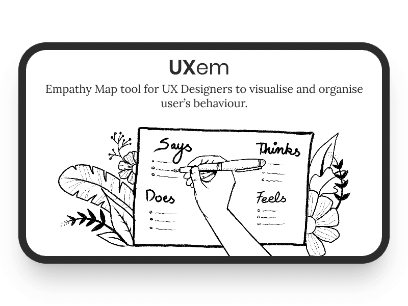 UXem | Empathy Map Tool | Product Hunt animation empathymap illustration interaction design invision studio invisionapp invisionstudio minimal procreate product design product hunt prototype tool uiuxdesign user research ux uxdesign uxem web design webdesign