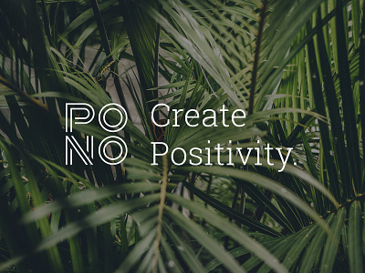 Create Positivity brand identity branding branding and identity create positivity custom font design studio do good hawaiian live pono logo make a difference mantra motto pono design studio positive change positive impact tagline