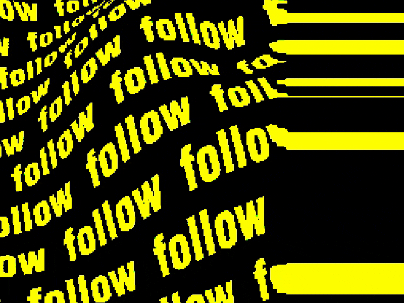 Follow ME animation art follow illustration kinetic kinetic type motion typogaphy typography vector
