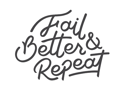 Fail Better black and white cursive design fail handlettering illustration lettering type typography