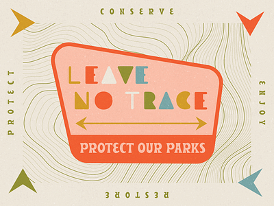 Leave No Trace. arrow arrows beale color conserve customtype design forms hike illustration inspiration mountains national parks nature nature design parks protect sign trails