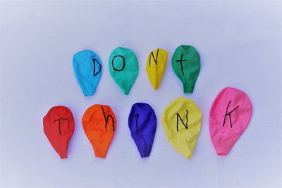 Don't Think art balloon balloons colour colourful deflated design dont illustration photography rainbow recycle think typogaphy