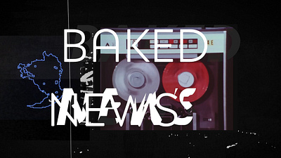 Baked News v.1 - Strange Days bake news fakenews media motiongraphics news socialmedia typography