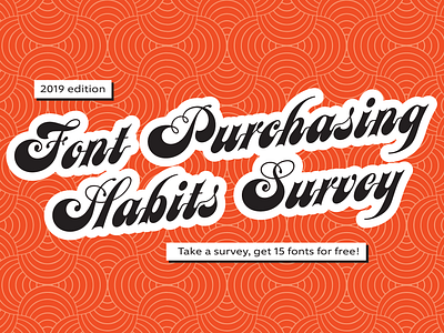 The 2019 Font Purchasing Habits Survey is here! data dataviz fonts free freebie monotype myfonts research survey typography