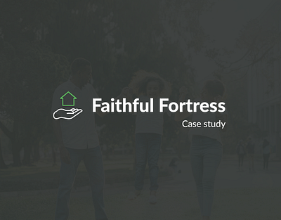 Faithful Fortress Case Study branding case study design header landing logo typography ui uidesign ux web design